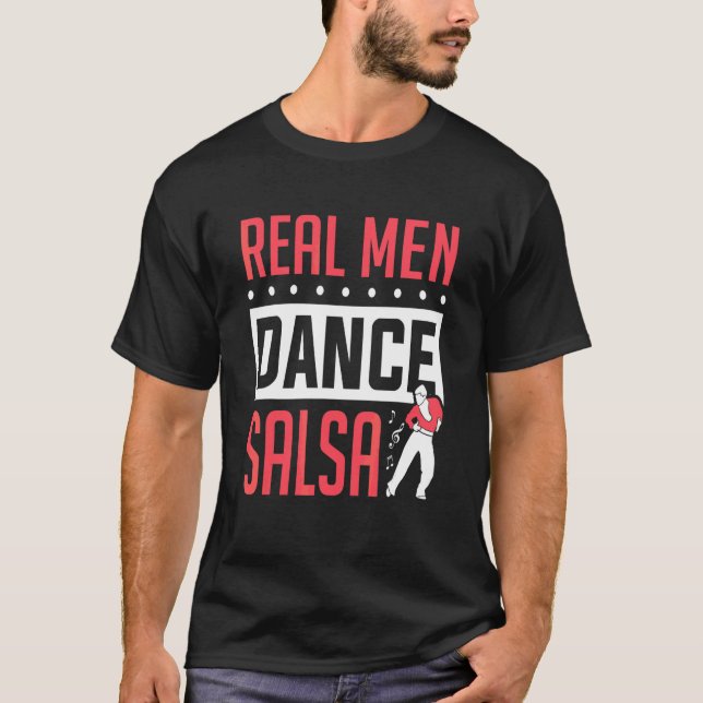 Manlig Salsadansare Riktiga Män Dansar Salsa Dans T Shirt (Framsida)