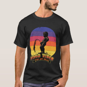 Manneken Pis - Good Vibes T Shirt