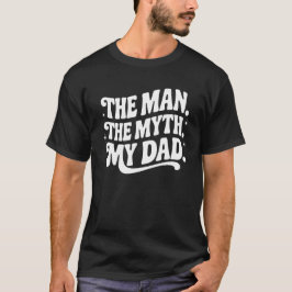 Mannen. Myten. Pappa - Mythisk Hjälte T Shirt