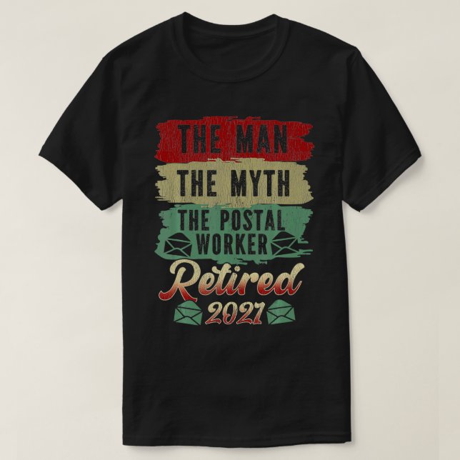 Mannen, myten, postarbetaren, pensionerades 2021 t shirt (Design framsida)