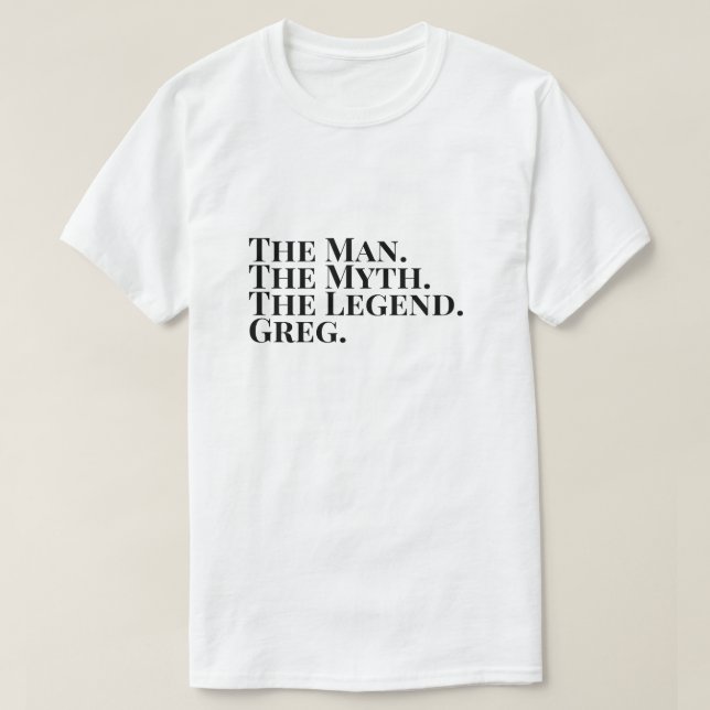Mannen Myth the Legend Greg T Shirt (Design framsida)