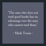 Mannen som inte läser bra bokar poster<br><div class="desc">Den man som inte läser bra bokar har ingen fördel gentemot den man som inte kan läsa dem. —Mark Twain</div>