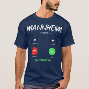 Mannheim ringer och jag måste gå Tyskland i Europa T Shirt