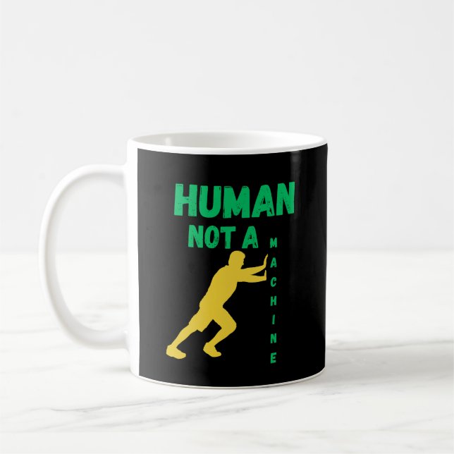 Människa Inte en Maskin för Moderna Tänkare  Kaffemugg (Vänster)