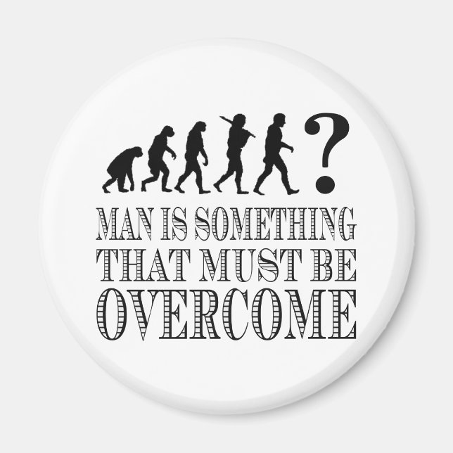 Människan är något som måste övervinnas (Nietzsche Magnet (Framsidan)
