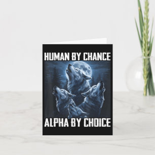 Människan efter Chance Alpha by Choice Funny Varg Kort