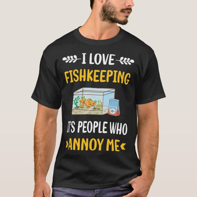 Människor Annoy Fiske Fiskare som fiskar fisk T Shirt (Framsida)