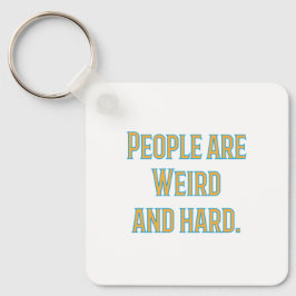 Människor är konstig och hård nyckelkedja nyckelring