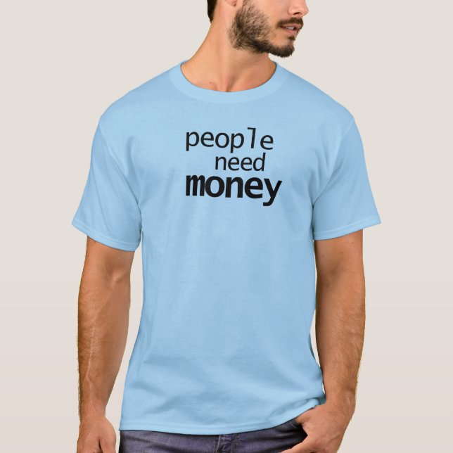 Människor Behöver Pengar Roligt Sarktast Minimalis T Shirt (Framsida)
