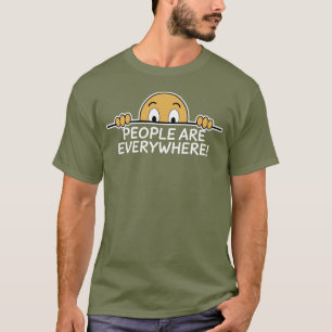 Människor finns överallt i Mörken T Shirt