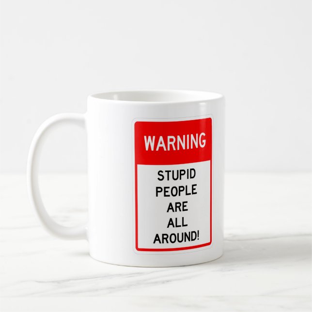 MÄNNISKOR MED STUPID-Roligt ÄR ALLA OMKRING UNDERT Kaffemugg (Vänster)