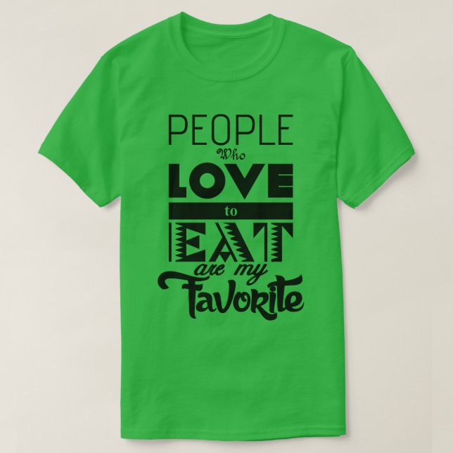 Människor som älskar att äta t shirt (Design framsida)