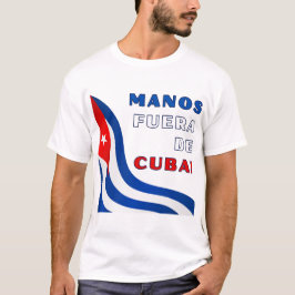 Manos Fuera De Cuba T Shirt