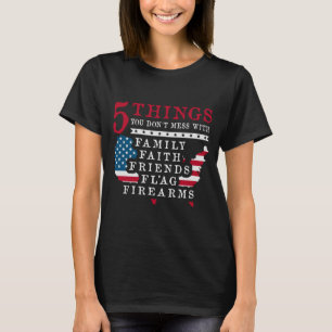Mäns 5 saker att inte bråka med för stolt patrioti t shirt