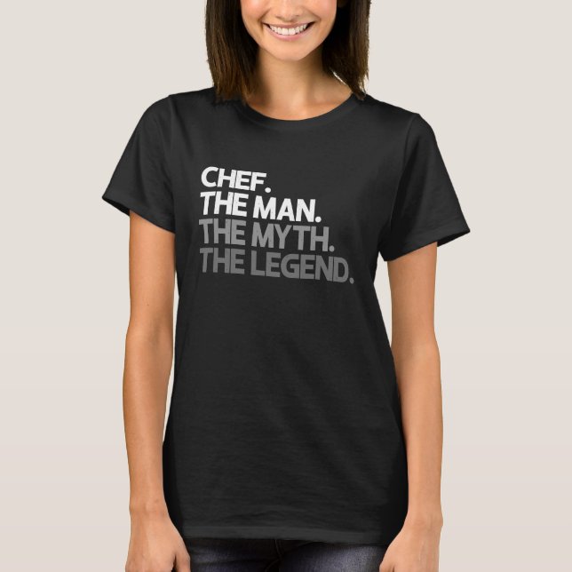 Mäns Chef  Mannen Myten Legend T Shirt (Framsida)