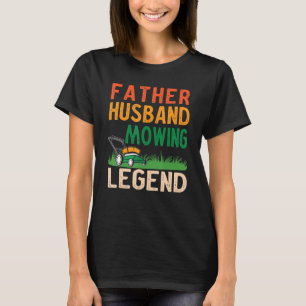 Mans Far Husbonde Gräsklippande Legend Trädgårdsmä T Shirt