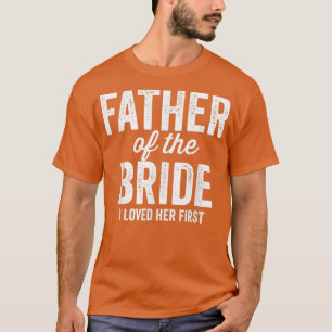 Mans Far till bruden Jag älskade henne först Roli T Shirt