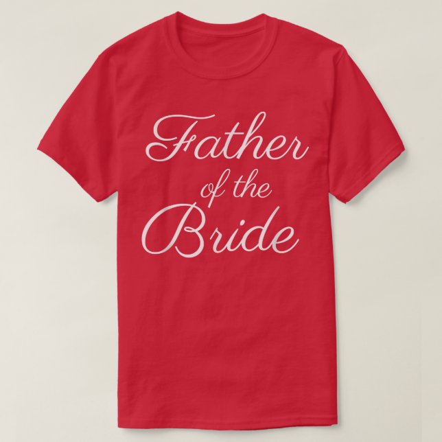 Mans Far till bruden, Vit Script-teckensnitt, Bröl T Shirt (Design framsida)
