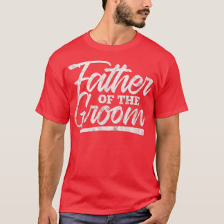 Mäns far till brudgummen bröllop möhippa fest Fa T Shirt