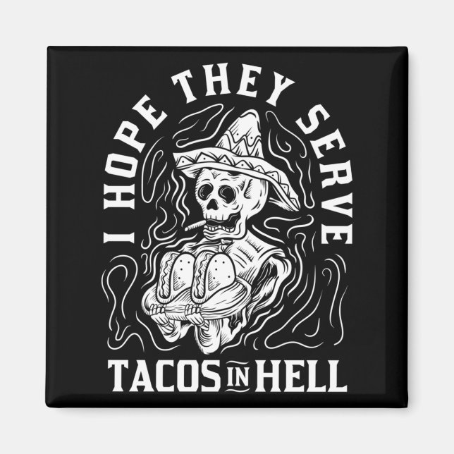 Mäns förhoppning servera tacos i helvetet Hallowee Magnet (Framsidan)