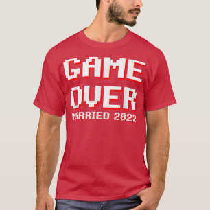 Mäns Game over gifta 2022 roliga brudgumme bröllop T Shirt