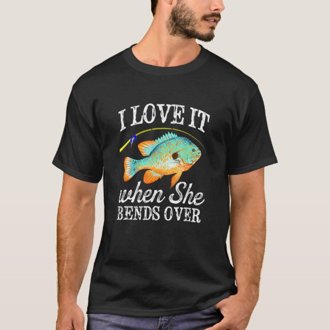 Mäns Longear Sunfish jag älskar det när hon böjer  T Shirt (Framsida)
