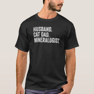 Mans Make Cat Pappa Mineralog Geolog T Shirt