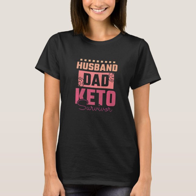 Mans Make Husbonde Pappa Keto-överlevare T Shirt (Framsida)