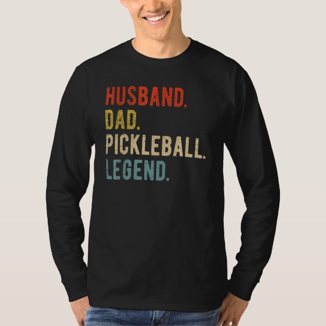 Mans Make Pappa Husbonde Pickleball Legend Fars Da T Shirt (Framsida)