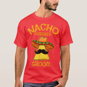 Mans Nacho Genomsnittlig Brudgum De Mayo Meicans F T Shirt