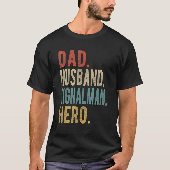 Mans Pappa Make Signalman Hjälte T Shirt (Framsida)