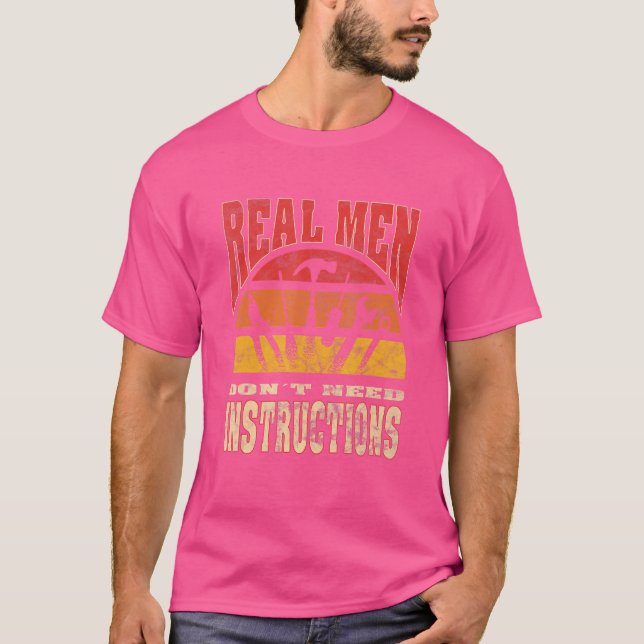 Mäns riktiga män behöver inga instruktioner  hantv t shirt (Framsida)