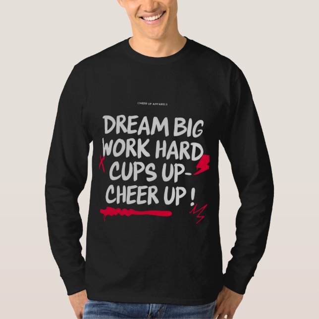 MANS STORA DRÖMMAR LYFT DIN DAG LÅNG ÄRMLAD  T SHIRT (Framsida)