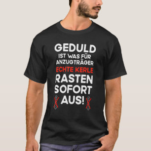 Mäns Tålamod är vad för kostymbärare Riktiga killa T Shirt