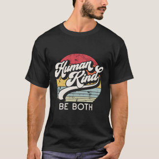 Mänsklig vänlighet ska vara både jämlikhet och hum t shirt