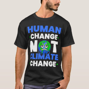 Mänskliga förändringar, inte klimatförändringar, v t shirt
