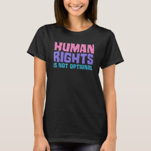 Mänskliga Höger är inte valfria jämlikhet mellan S T Shirt