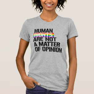 Mänskliga rättigheter är inte en åsikt t shirt