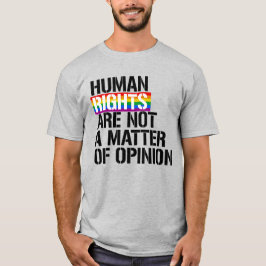 Mänskliga rättigheter är inte en åsikt t shirt