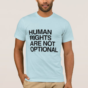 MÄNSKLIGA RÄTTIGHETER ÄR INTE FRIVILLIGA -.png T Shirt
