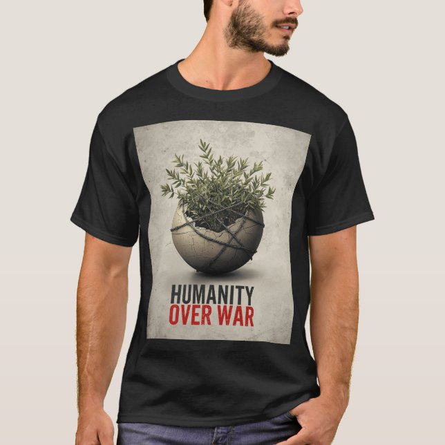 Mänsklighet framför krig – Antikrigsprotestkonst S T Shirt (Framsida)
