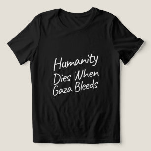 Mänskligheten dör när Gaza utlöser folkmord i Gaza T Shirt
