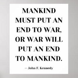 Mänskligheten måste få ett slut på krig - JFK Poster