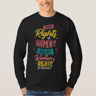 Mänskligt rättigheter är kvinnors höger Feminism F T Shirt