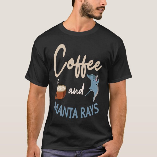Manta Ray Stingray Mantas Coffee  Ocean Biologist T Shirt (Framsida)