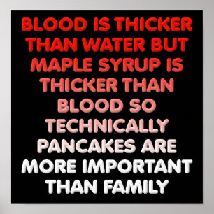 Maple Syrup är Thicker Than Vatten Funny Poster