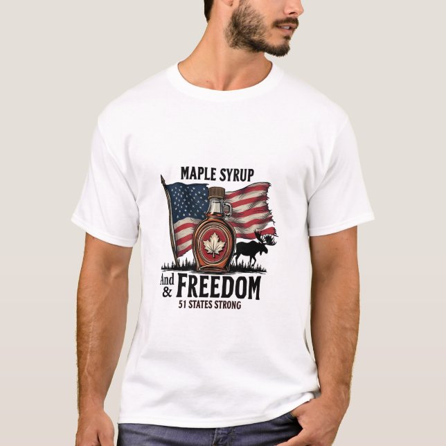 Maple Syrup & Freedom 51 State Strong T Shirt (Framsida)