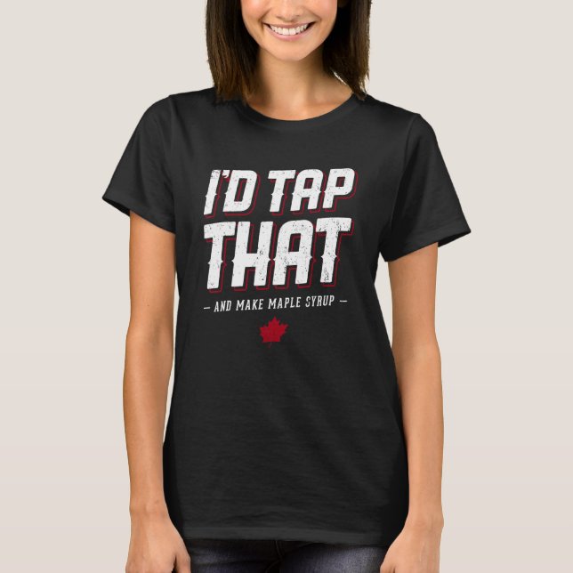 Maple Syrup Maker Iu2019d Tap som Träd för Pappa i T Shirt (Framsida)