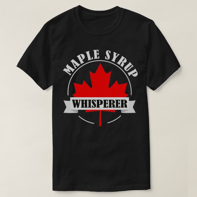 Maple Syrup Whisperer Canada Maple Träd Syrup Mapl T Shirt (Design framsida)