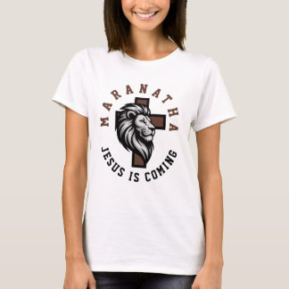 Maranatha Jesus is coming T Shirt